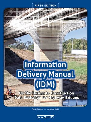 cover image of Information Delivery Manual (IDM) for the Design to Construction Data Exchange for Highway Bridges, 1st Edition